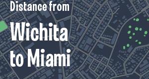 The distance from Wichita, Kansas 
to Miami, Florida