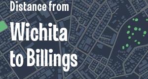 The distance from Wichita, Kansas 
to Billings, Montana