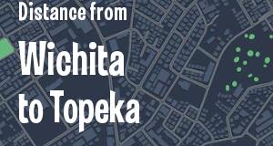 The distance from Wichita 
to Topeka, Kansas