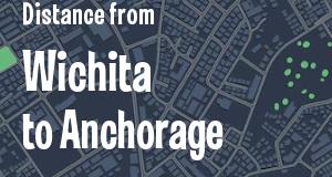 The distance from Wichita, Kansas 
to Anchorage, Alaska