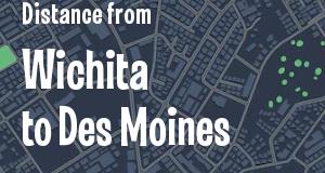 The distance from Wichita, Kansas 
to Des Moines, Iowa