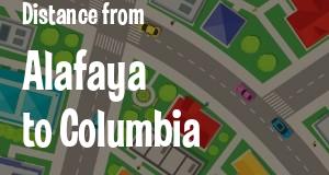 The distance from Alafaya, Florida 
to Columbia, South Carolina