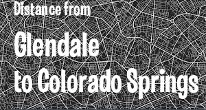 The distance from Glendale, Arizona 
to Colorado Springs, Colorado