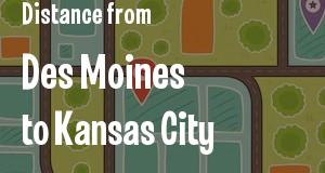 The distance from Des Moines, Iowa 
to Kansas City, Kansas