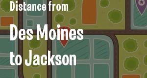 The distance from Des Moines, Iowa 
to Jackson, Mississippi