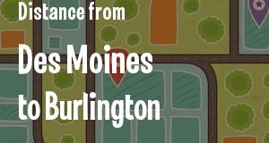 The distance from Des Moines, Iowa 
to Burlington, Vermont