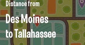 The distance from Des Moines, Iowa 
to Tallahassee, Florida