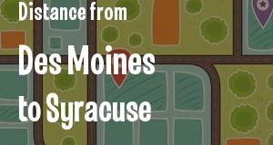 The distance from Des Moines, Iowa 
to Syracuse, New York