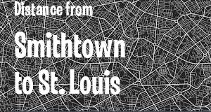 The distance from Smithtown, New York 
to St. Louis, Missouri