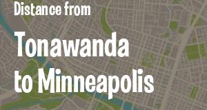 The distance from Tonawanda, New York 
to Minneapolis, Minnesota