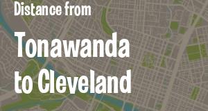 The distance from Tonawanda, New York 
to Cleveland, Ohio