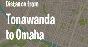 The distance from Tonawanda, New York 
to Omaha, Nebraska