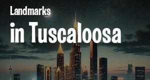 Landmarks in Tuscaloosa, Alabama: map of famous places locations as of 2025.