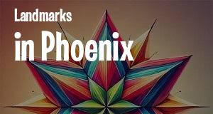 Landmarks in Phoenix, Arizona: map of famous places locations as of 2025.