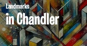 Landmarks in Chandler, Arizona: map of famous places locations as of 2025.