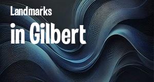 Landmarks in Gilbert, Arizona: map of famous places locations as of 2025.