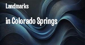 Landmarks in Colorado Springs, Colorado: map of famous places locations as of 2025.