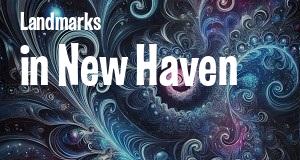 Landmarks in New Haven, Connecticut: map of famous places locations as of 2025.