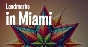 Landmarks in Miami, Florida: map of famous places locations as of 2025.