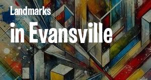 Landmarks in Evansville, Indiana: map of famous places locations as of 2025.