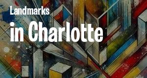 Landmarks in Charlotte, North Carolina: map of famous places locations as of 2025.