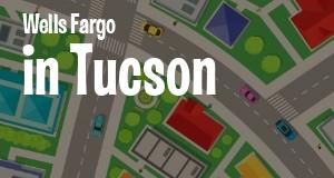 Wells Fargo in Tucson, Arizona: map of Walmart branches and ATMs locations as of 2025.