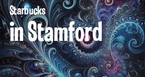 Starbucks in Stamford, Connecticut: map of Starbucks coffeehouses locations as of 2026.