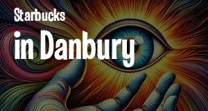 Starbucks in Danbury, Connecticut: map of Starbucks coffeehouses locations as of 2026.