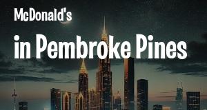 McDonald's in Pembroke Pines, Florida: map of McDonald's restaurants locations as of 2025.