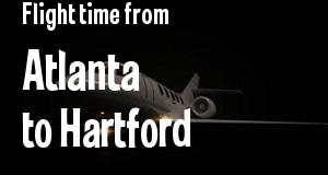 The flight time from Atlanta, Georgia 
to Hartford, Connecticut