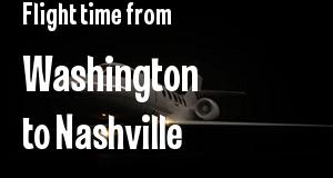 The flight time from Washington, District of Columbia 
to Nashville, Tennessee