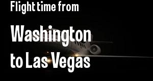 The flight time from Washington, District of Columbia 
to Las Vegas, Nevada