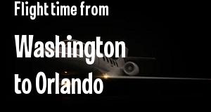 The flight time from Washington, District of Columbia 
to Orlando, Florida