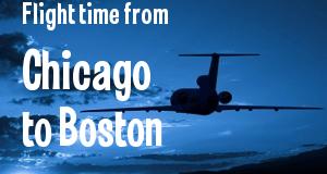 The flight time from Chicago, Illinois 
to Boston, Massachusetts