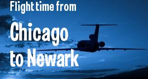 The flight time from Chicago, Illinois 
to Newark, New Jersey