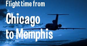 The flight time from Chicago, Illinois 
to Memphis, Tennessee