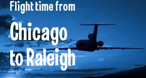 The flight time from Chicago, Illinois 
to Raleigh, North Carolina