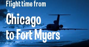 The flight time from Chicago, Illinois 
to Fort Myers, Florida