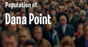 Population of Dana Point, CA