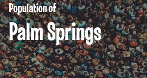 Population of Palm Springs, CA