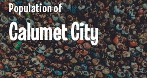 Population of Calumet City, IL