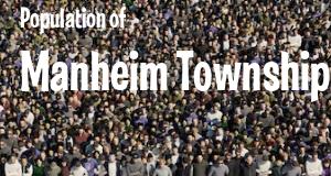 Population of Manheim Township, PA