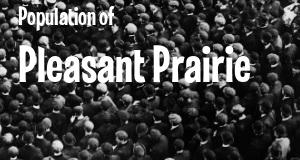 Population of Pleasant Prairie, WI