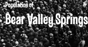 Population of Bear Valley Springs, CA