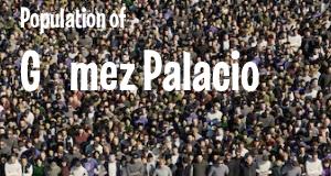 Population of Gómez Palacio