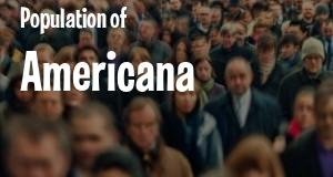 Population of Americana