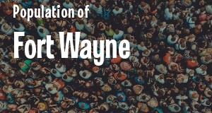 Population of Fort Wayne, IN
