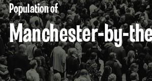 Population of Manchester-by-the-Sea, MA
